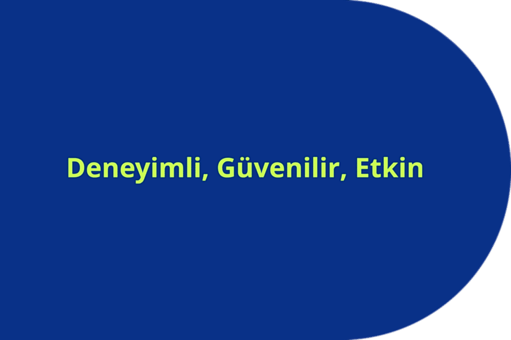 Deneyimli, Güvenilir, Etkin